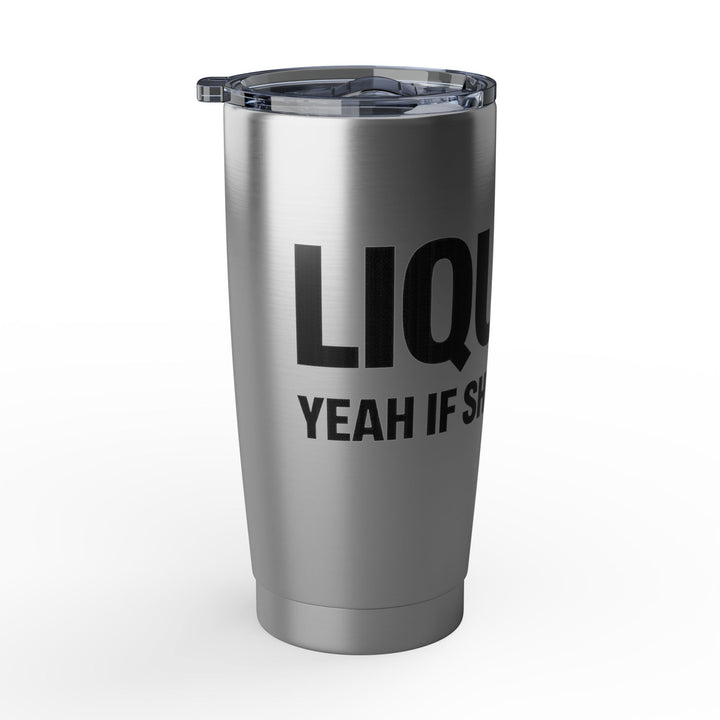 LiQUOR? Yeah, If She&