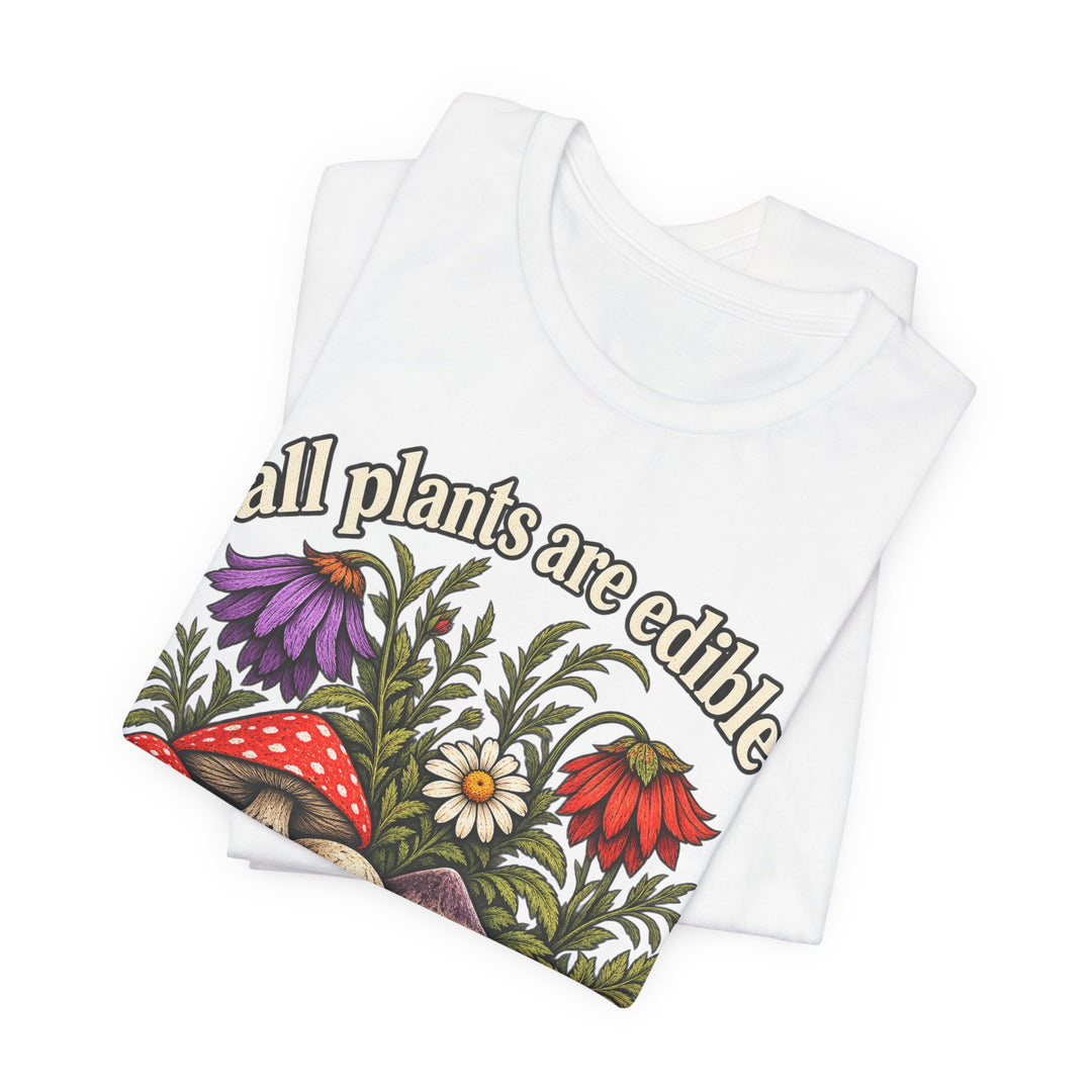 All Plants Are Edible Some Only Once T-Shirt 🍄☠️ Funny Dark Botanical Skull Graphic Tee