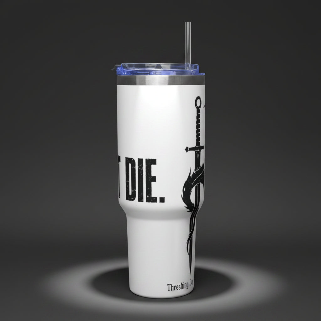 Threshing Day 40oz Tumbler – Don't Die Sword Graphic Insulated Travel Cup
