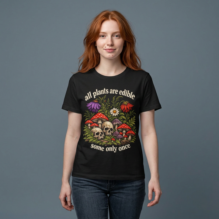 All Plants Are Edible Some Only Once T-Shirt 🍄☠️ Funny Dark Botanical Skull Graphic Tee