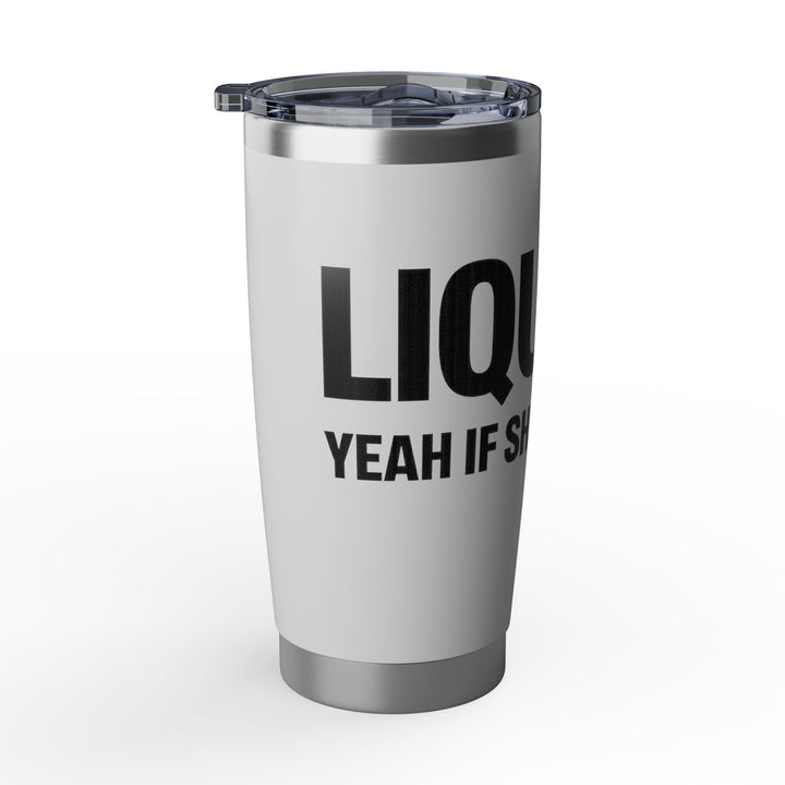 LiQUOR? Yeah, If She&