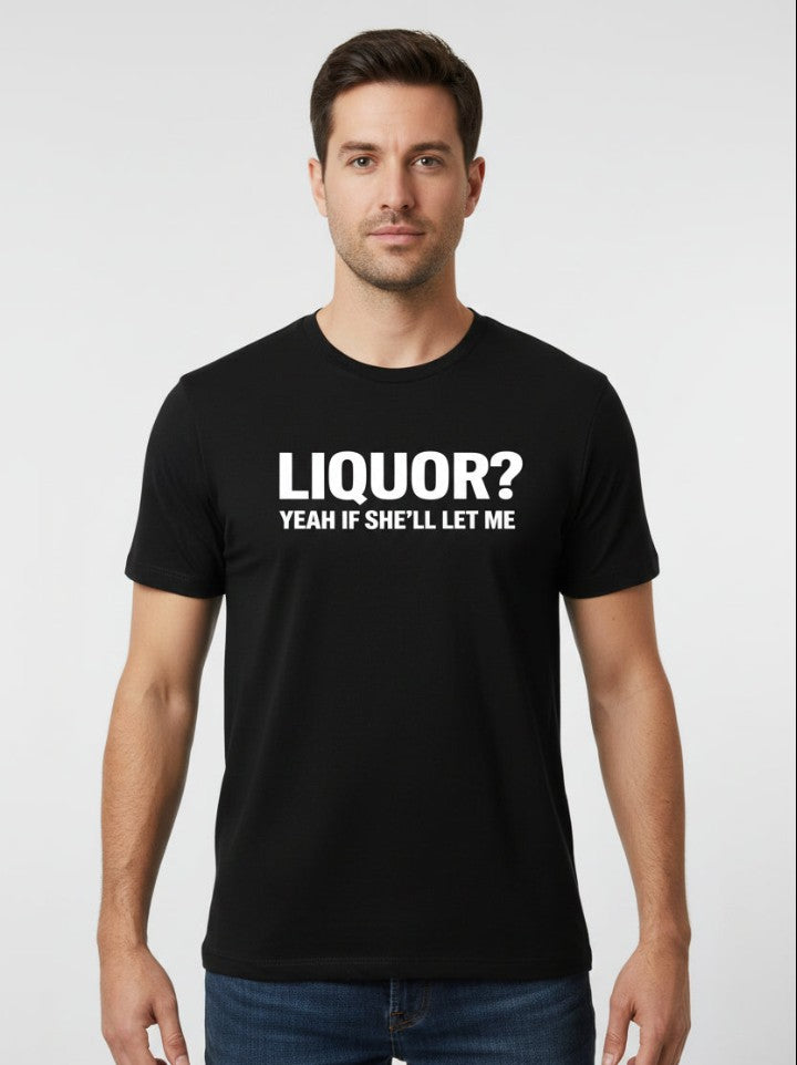 LIQUOR? Yeah, If She&